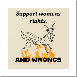 Support womens rights AND WRONGS Posters and Art